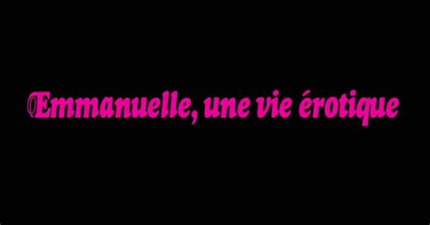 Emmanuelle, une vie érotique sur M6+ : voir les épisodes en。